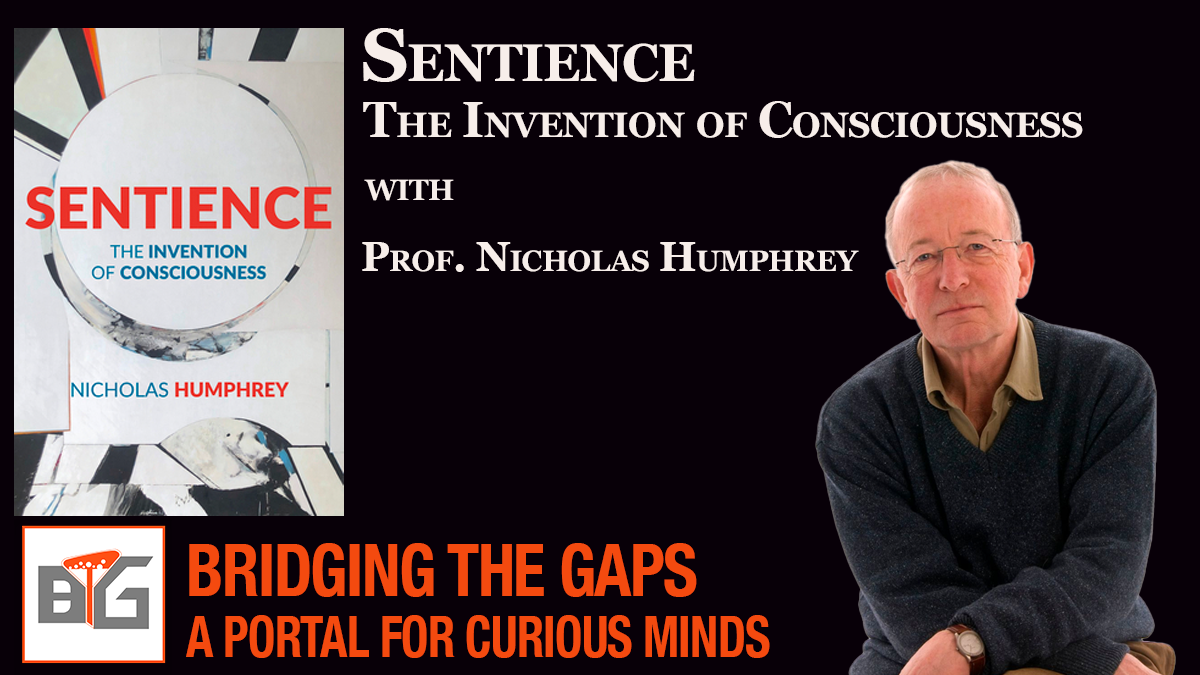 Nicholas Humphrey on Bridging the Gaps: A Portal for Curious Minds